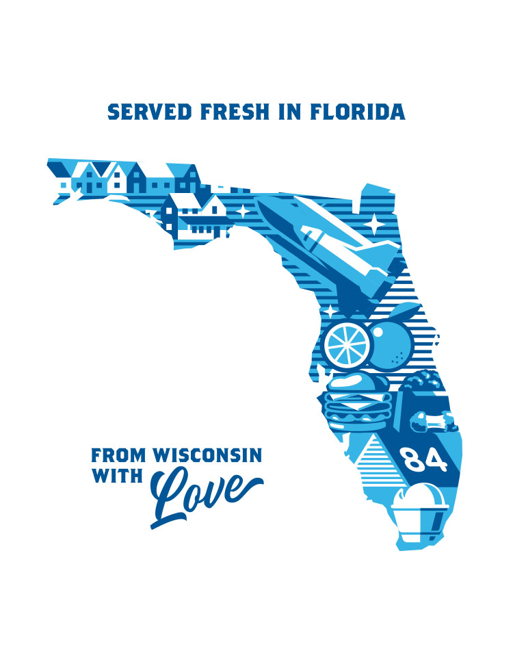 Served fresh in Florida. From Wisconsin with Love.