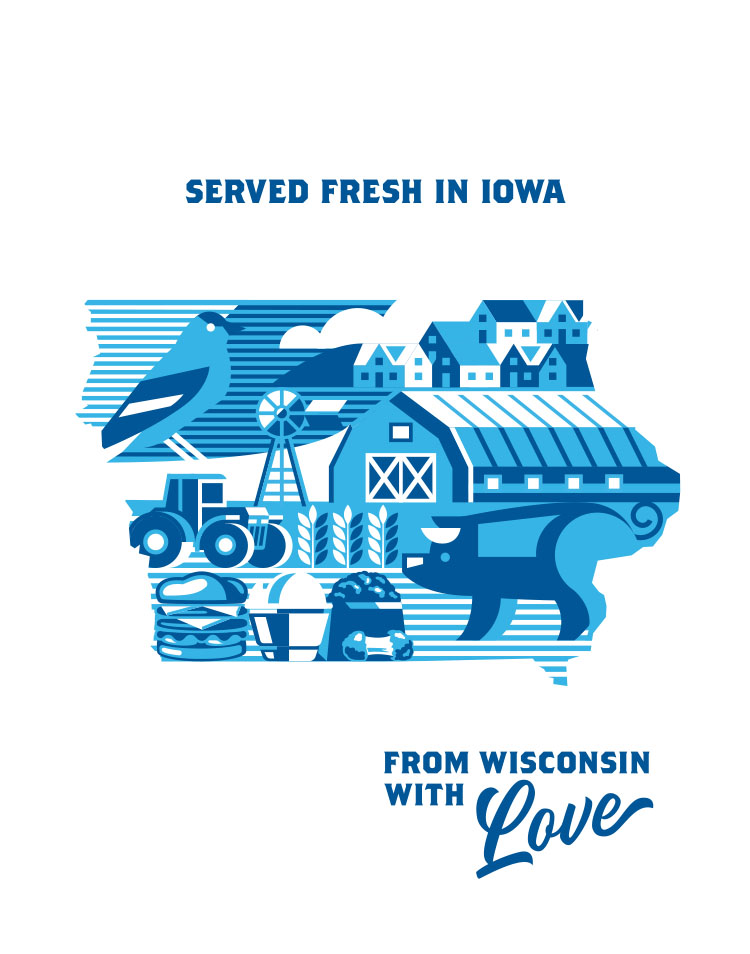 Served fresh in Iowa. From Wisconsin with Love.