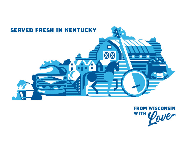 Served fresh in Kentucky. From Wisconsin with Love.