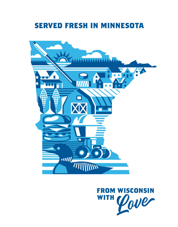 Served fresh in Minnesota. From Wisconsin with Love.