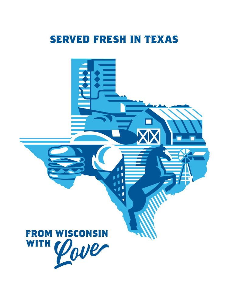 Served fresh in Texas. From Wisconsin with Love.