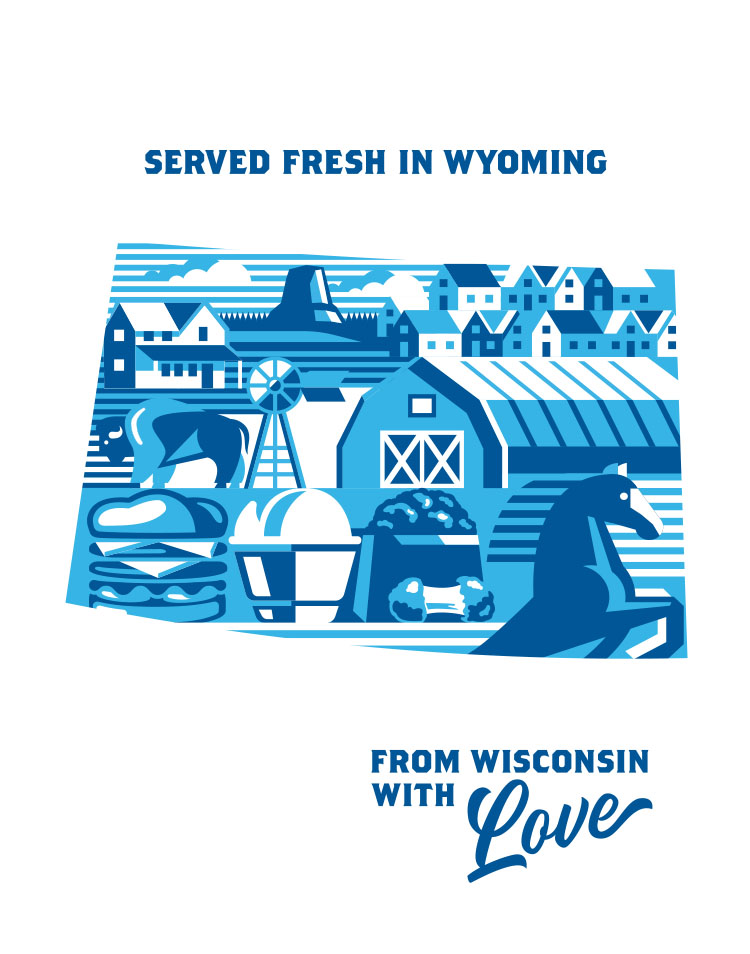 Served fresh in Wyoming. From Wisconsin with Love.