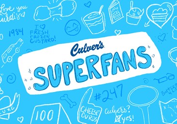 Link to story: Dedication doesn't get more delicious. Culver’s Superfans